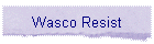 Wasco Resist