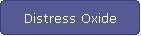 Distress Oxide