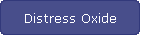 Distress Oxide
