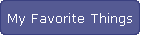 My Favorite Things