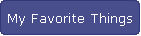 My Favorite Things