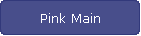 Pink Main