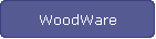 WoodWare